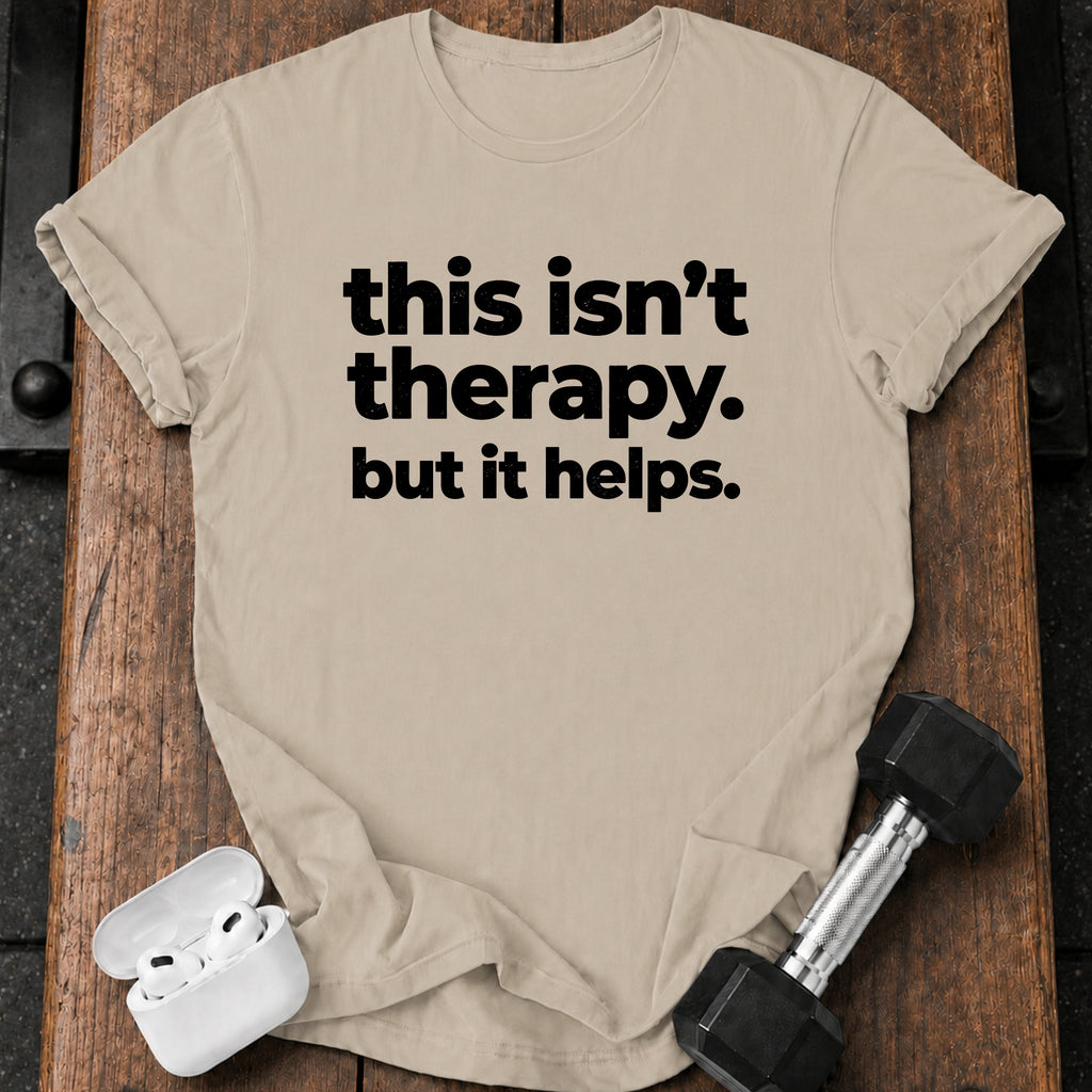 This Isn’t Therapy T-Shirt