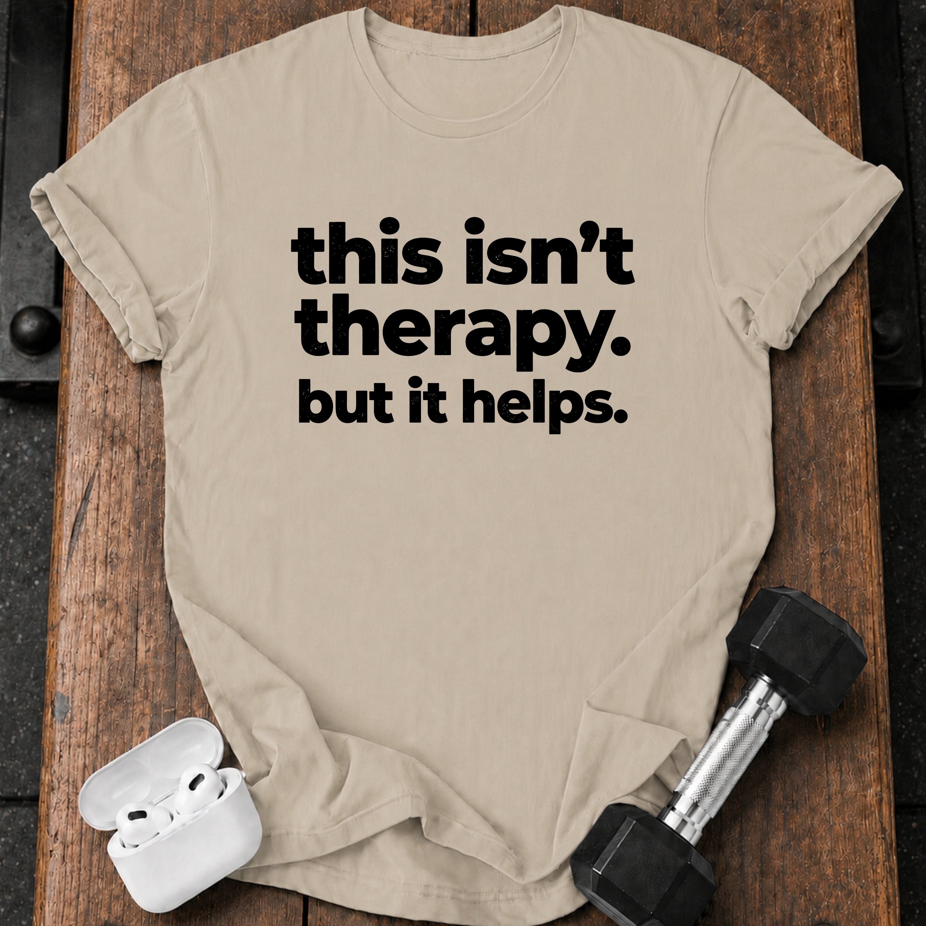 This Isn’t Therapy T-Shirt