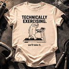 Technically Exercising T-Shirt