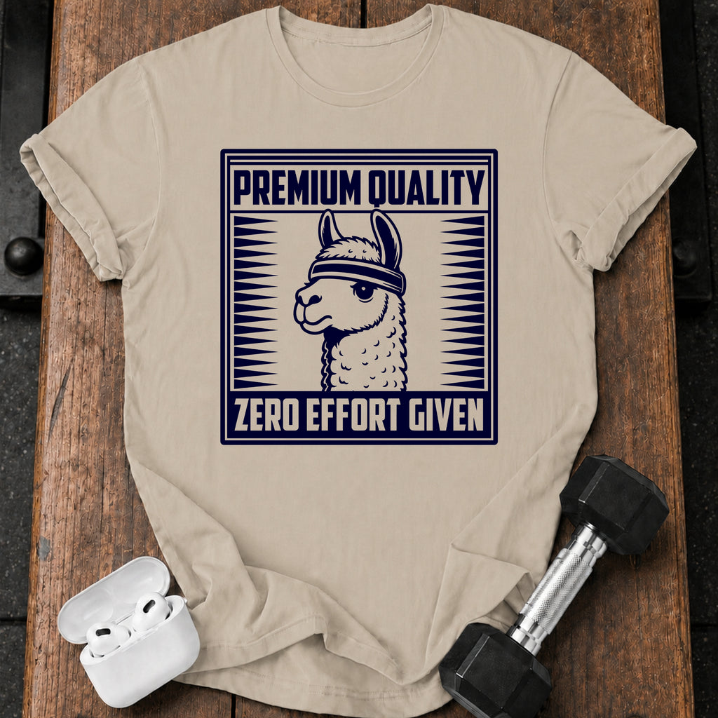 Zero Effort Given T-Shirt