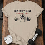 Men's Mentally Done T-Shirt