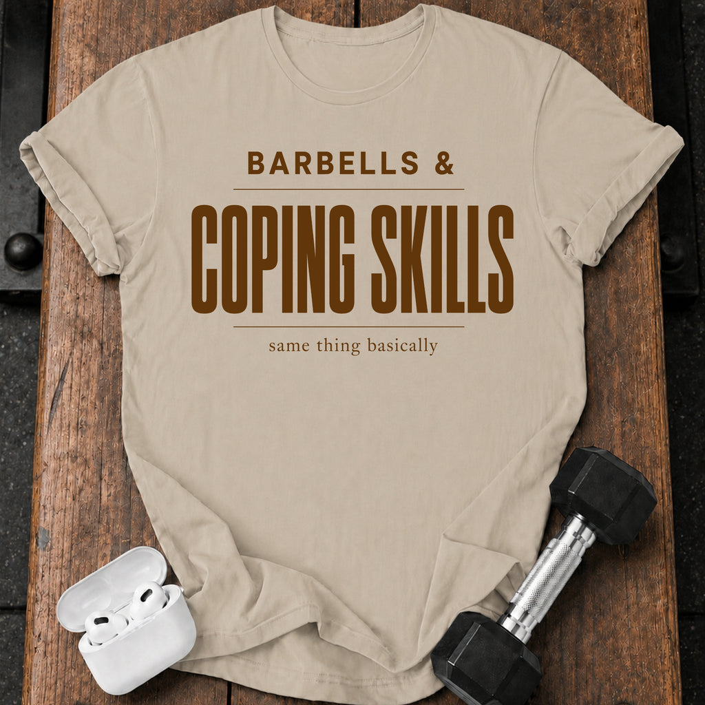 Barbells & Coping Skills T-Shirt