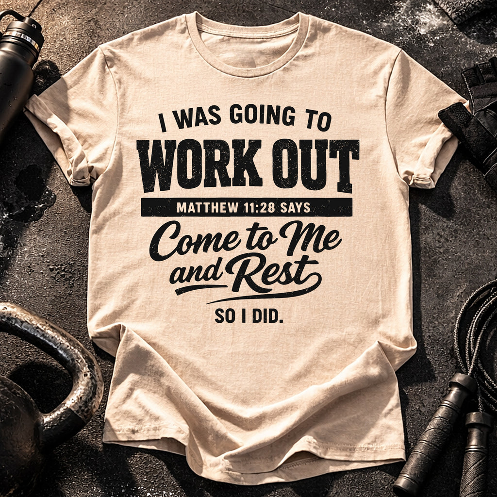 Workout Then Rest T-Shirt
