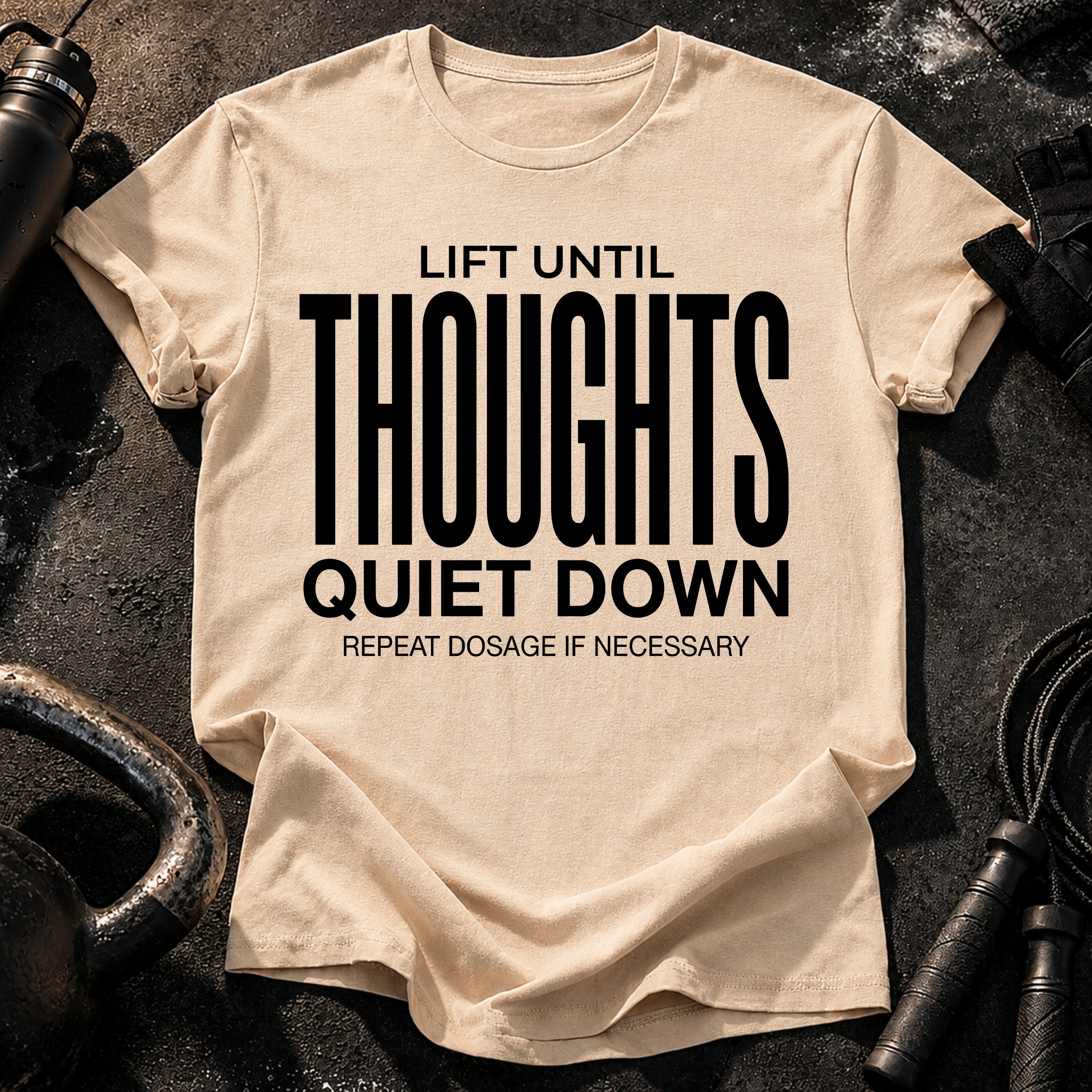 Until Thoughts Quite Down T-Shirt