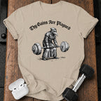 Gains Are Plagued T-Shirt