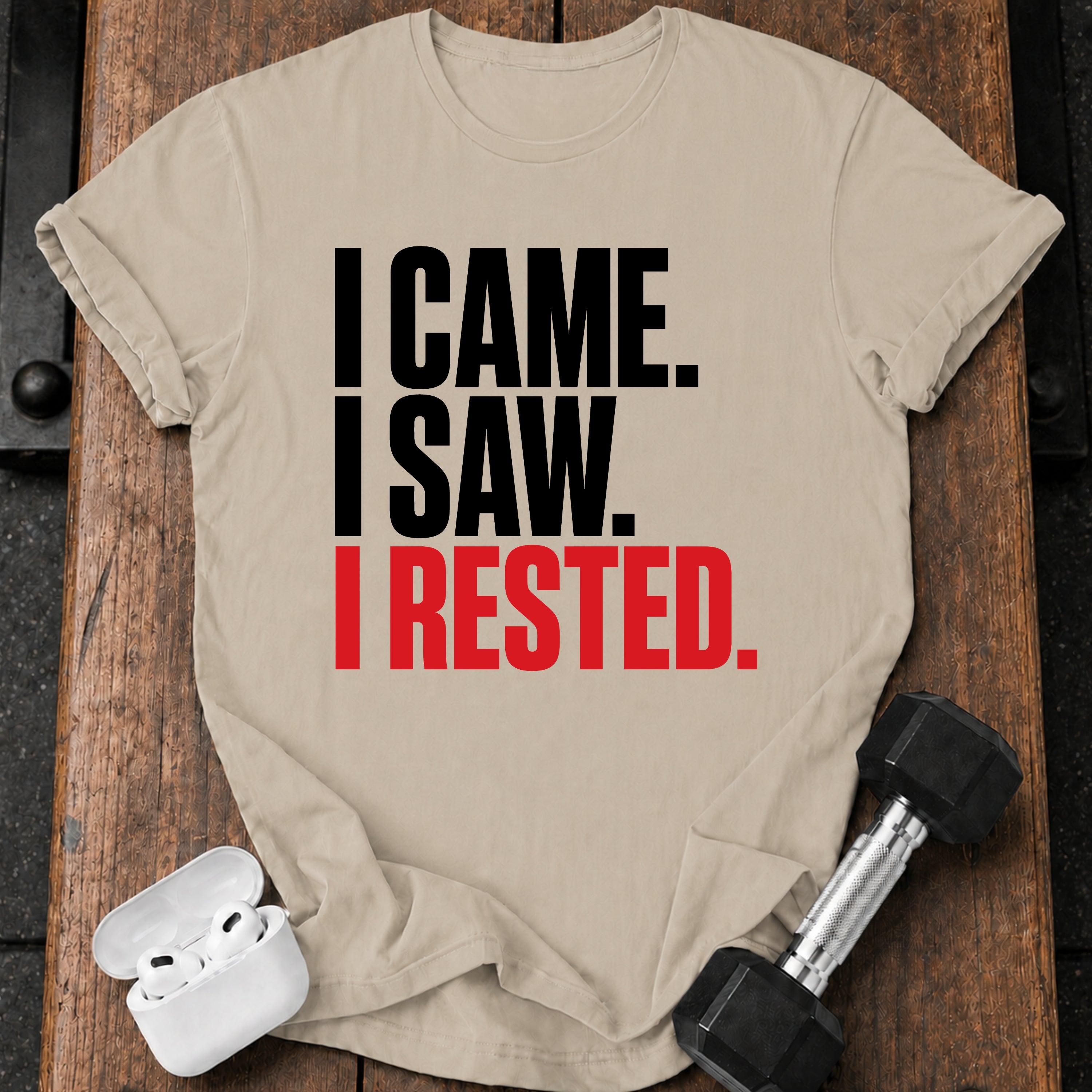I Came I Rested T-Shirt