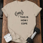 This Is How I Cope T-Shirt
