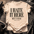 I Hate It Here T-Shirt