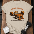 Benchin' Ain't Easy T-shirt
