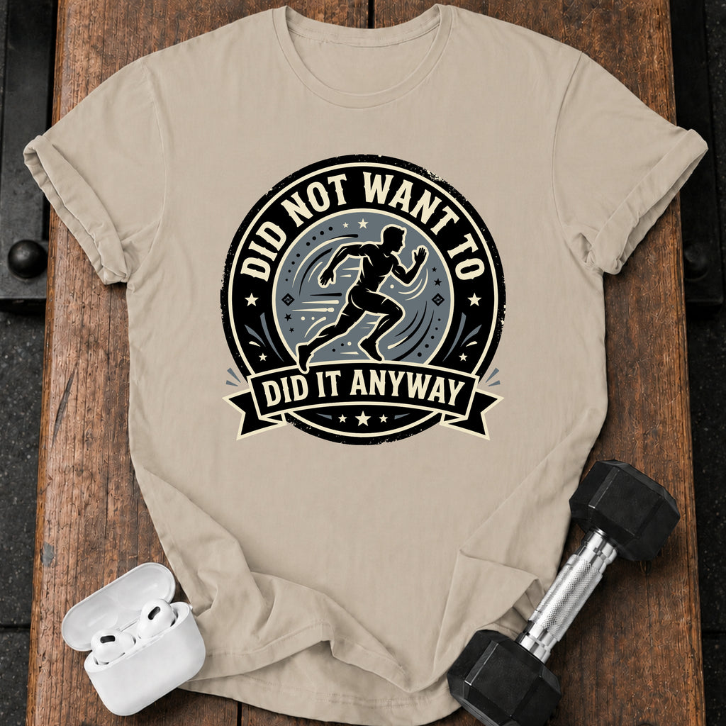 Men's Did Not Want To T-Shirt