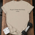 Gym Cheaper Than Therapy T-Shirt