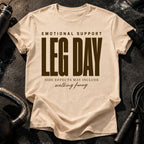 Emotional Support Leg Day T-Shirt