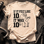 Felt Like Ten T-Shirt