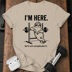I’m Here T-Shirt