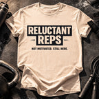 Reluctant Reps Gym T-Shirt
