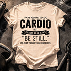 Be Still Cardio T-Shirt