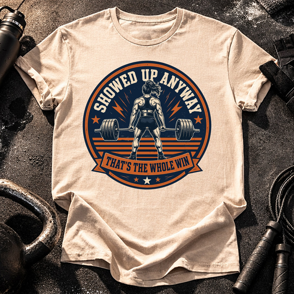 Women's Showed Up Anyway T-Shirt