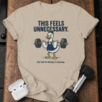 This Feels Unnecessary T-Shirt
