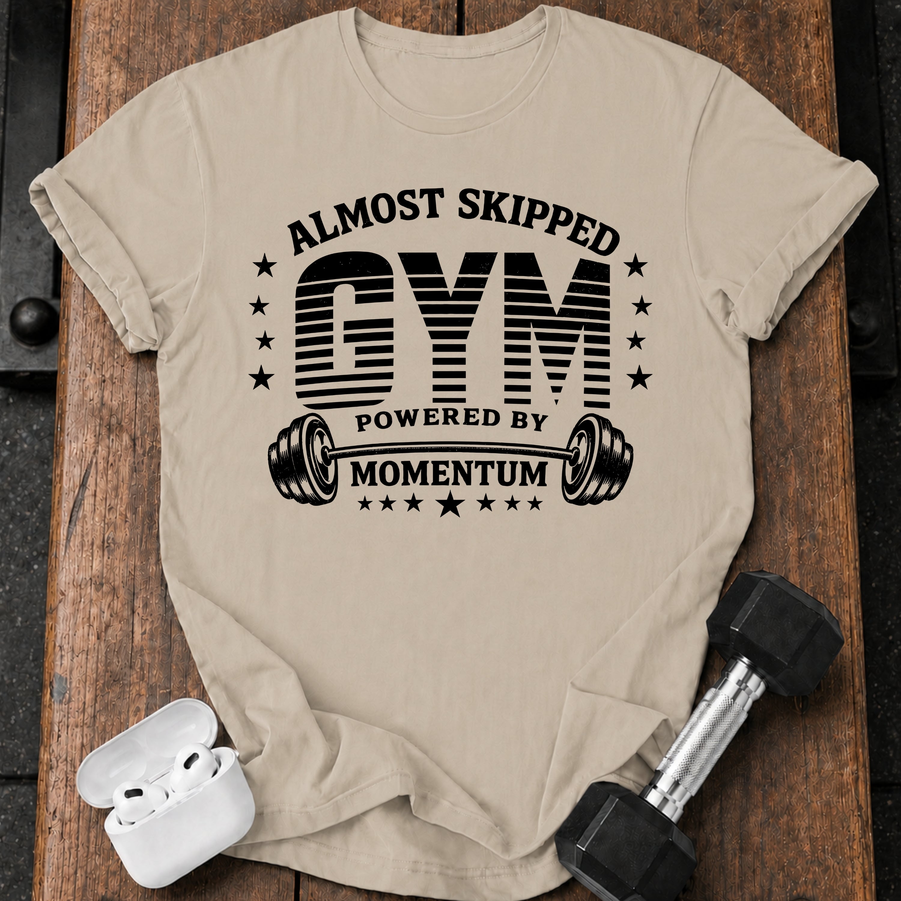 Almost Skipped Gym T-Shirt