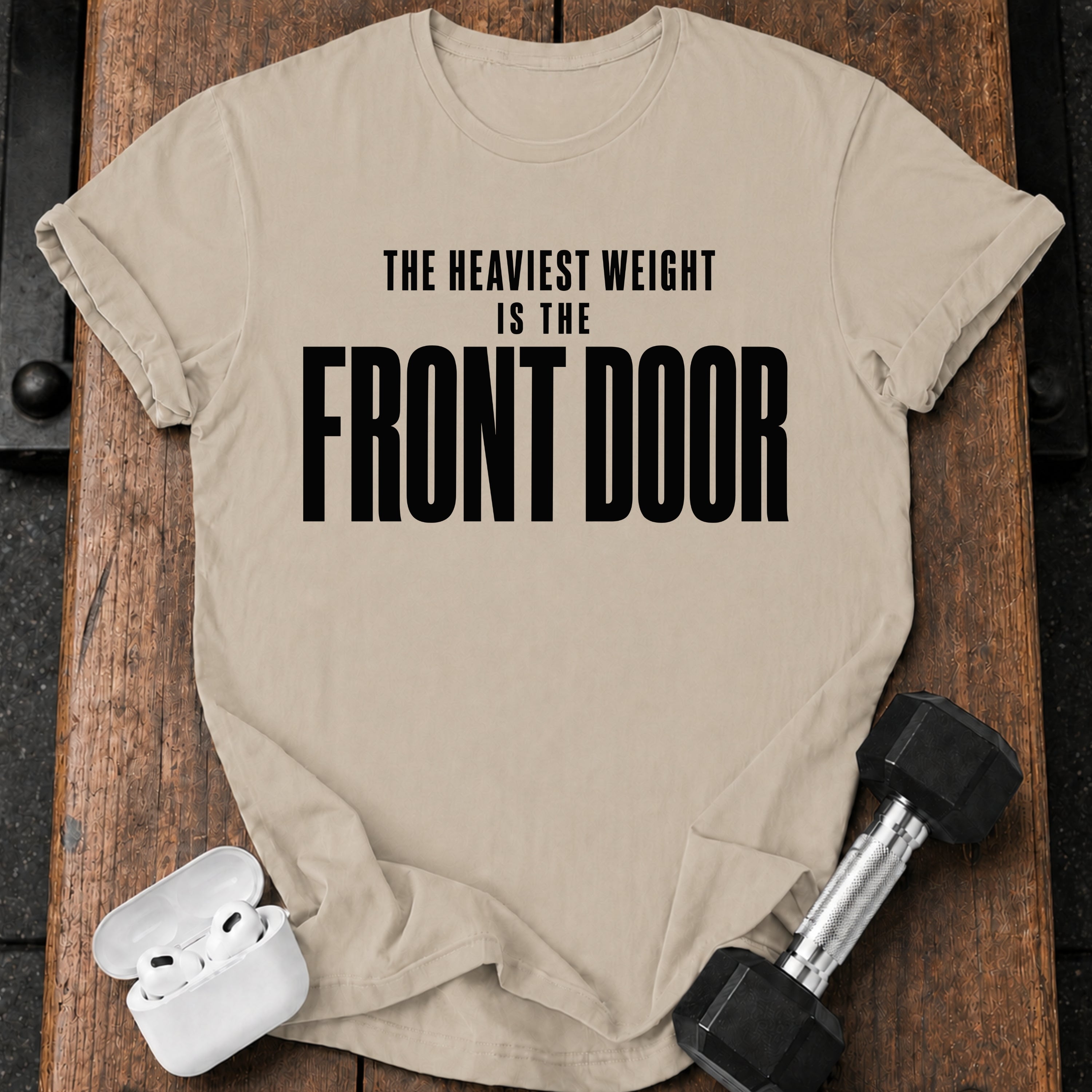Front Door Weight T-Shirt