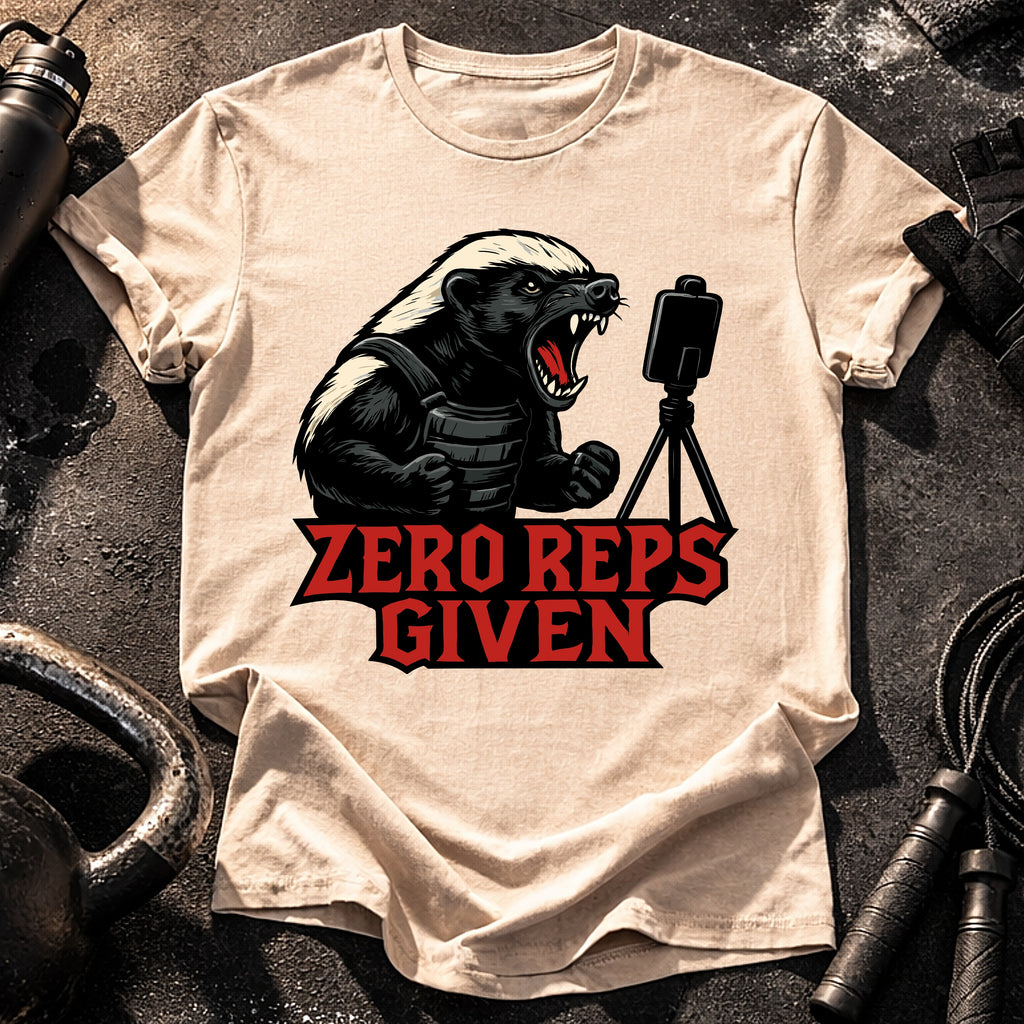 Zero Reps Given T-Shirt