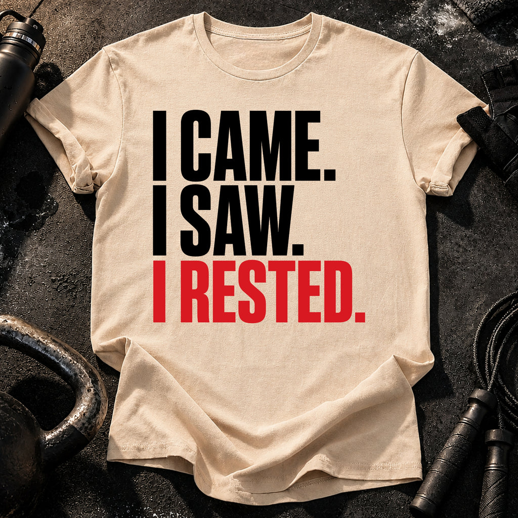 I Came I Rested T-Shirt