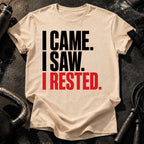 I Came I Rested T-Shirt