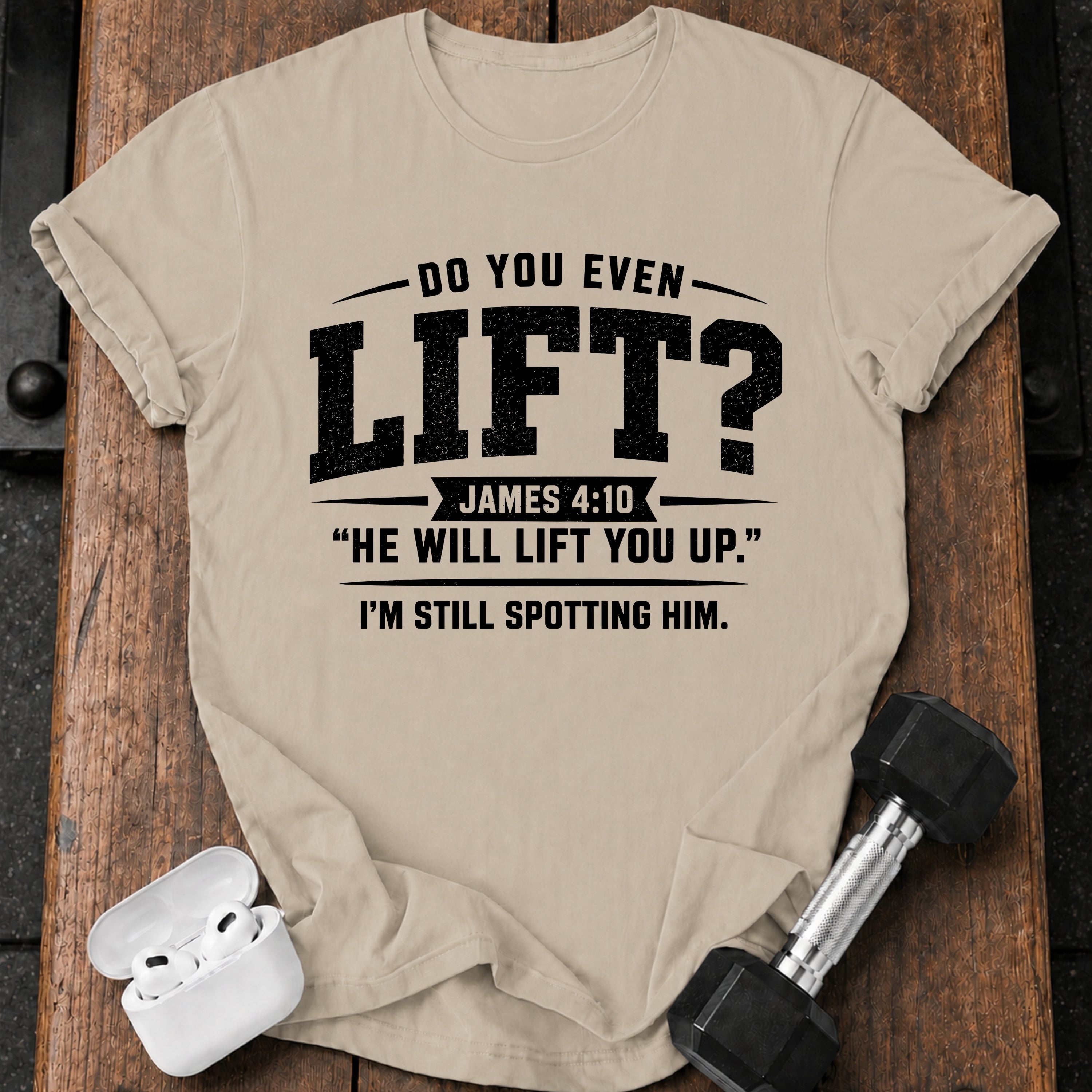 He Will Lift You Up T-Shirt