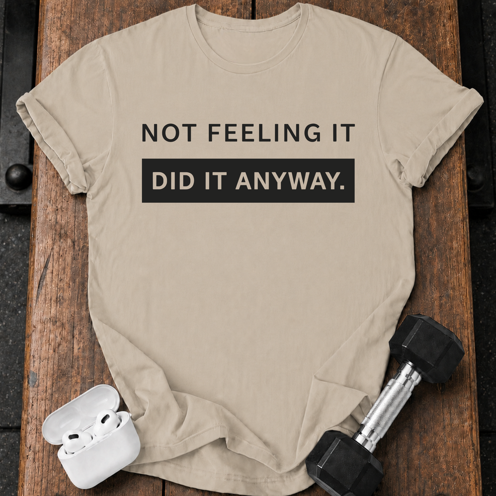 Did It Anyway T-Shirt