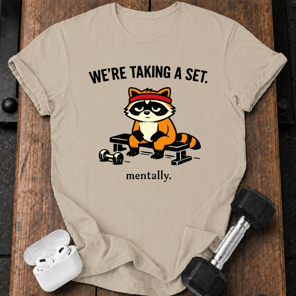 Taking A Set Mentally T-Shirt