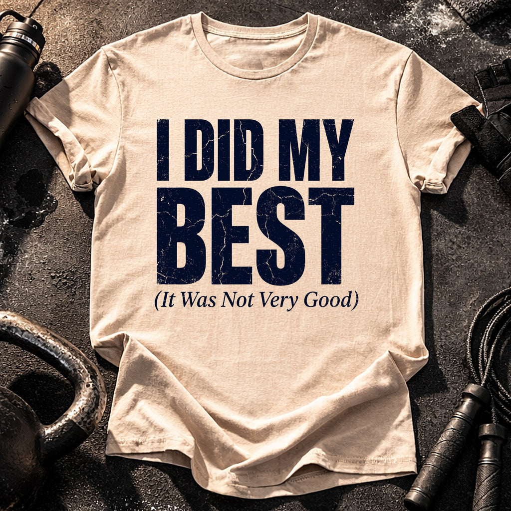 I Did My Best T-Shirt