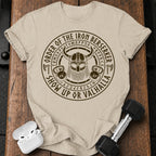 Show Up or Valhalla T-Shirt