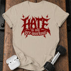 Hate Is My Preworkout T-Shirt
