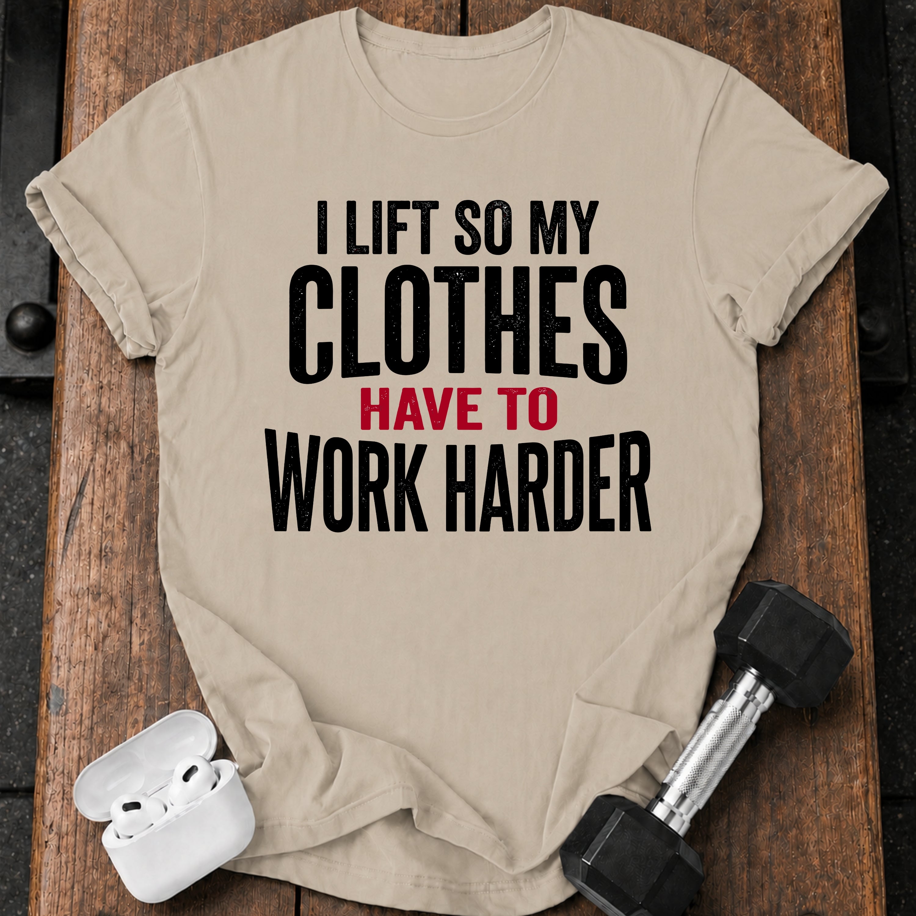 Clothes Work Harder T-Shirt