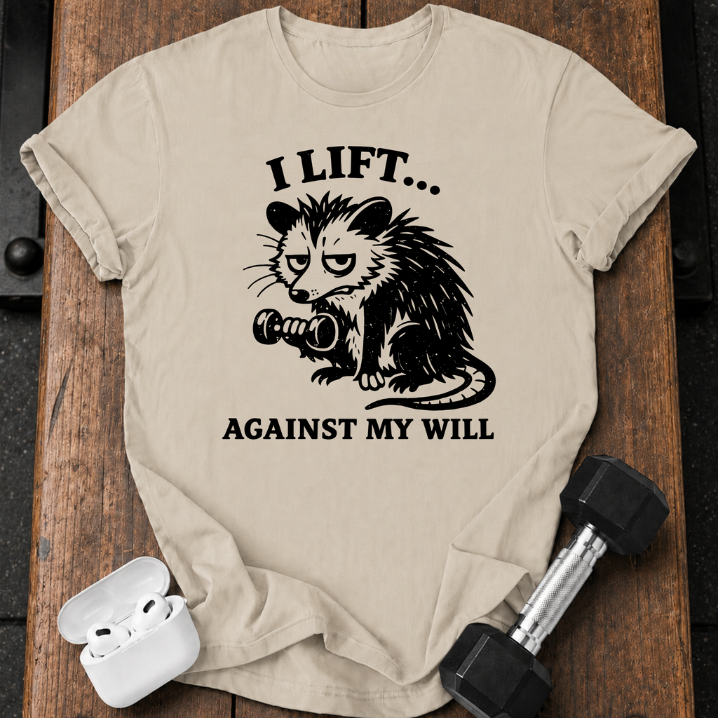 Against My Will T-Shirt