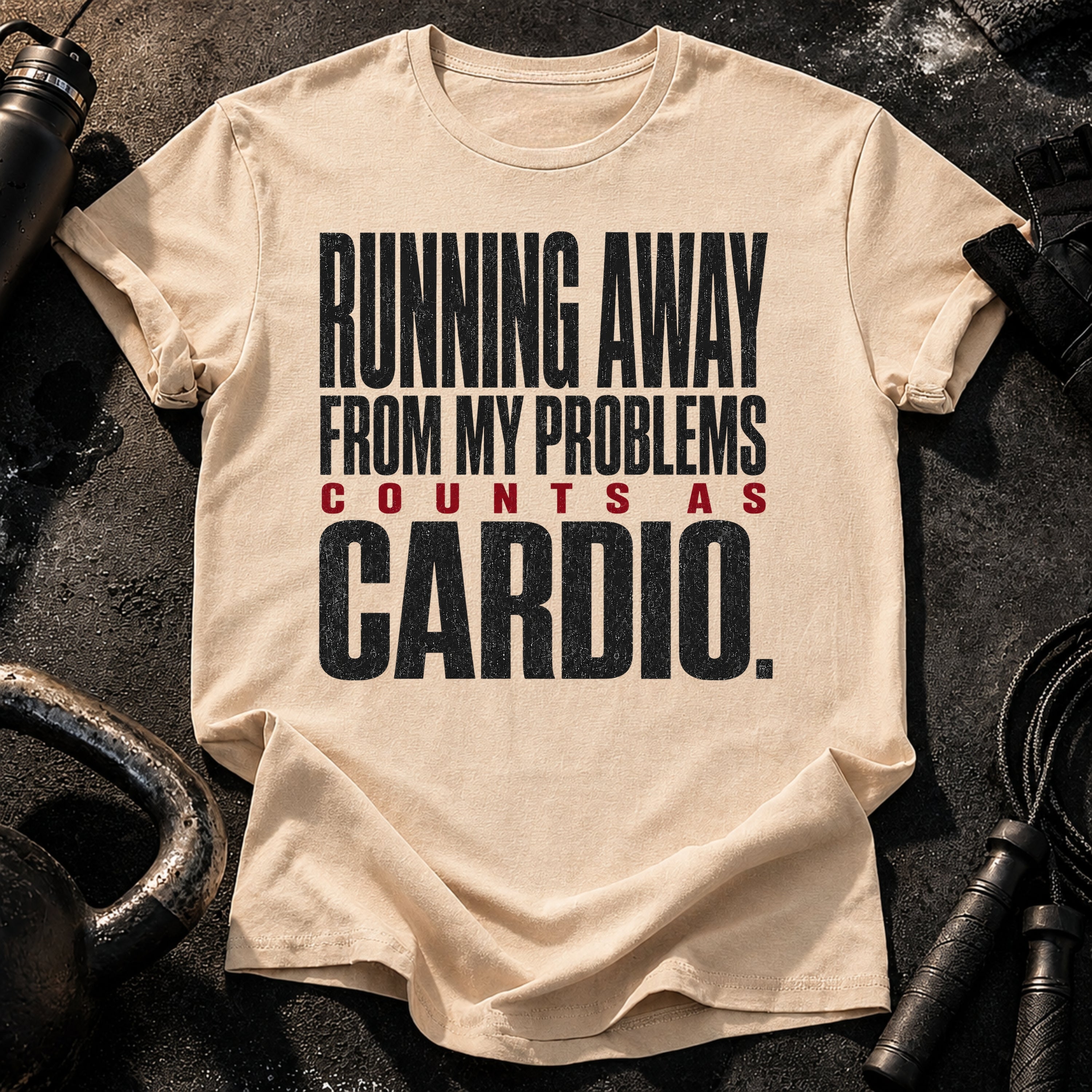 Problems Count As Cardio T-Shirt