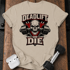 DEADLIFT OR DIE T-Shirt