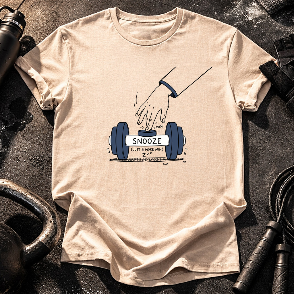 SNOOZE (JUST 5 MORE MIN) T-Shirt