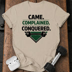 Came Complained Conquered T-Shirt