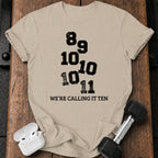 We’re Calling It Ten Gym Shirt