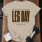 Emotional Support Leg Day T-Shirt