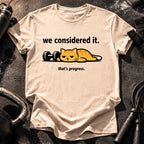 We Considered It T-Shirt