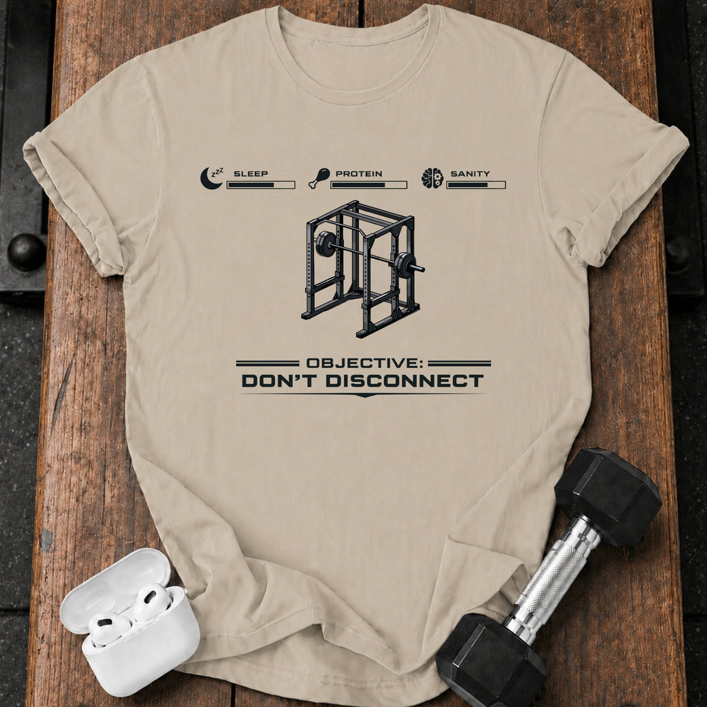 Dont Disconnect Gym T-Shirt