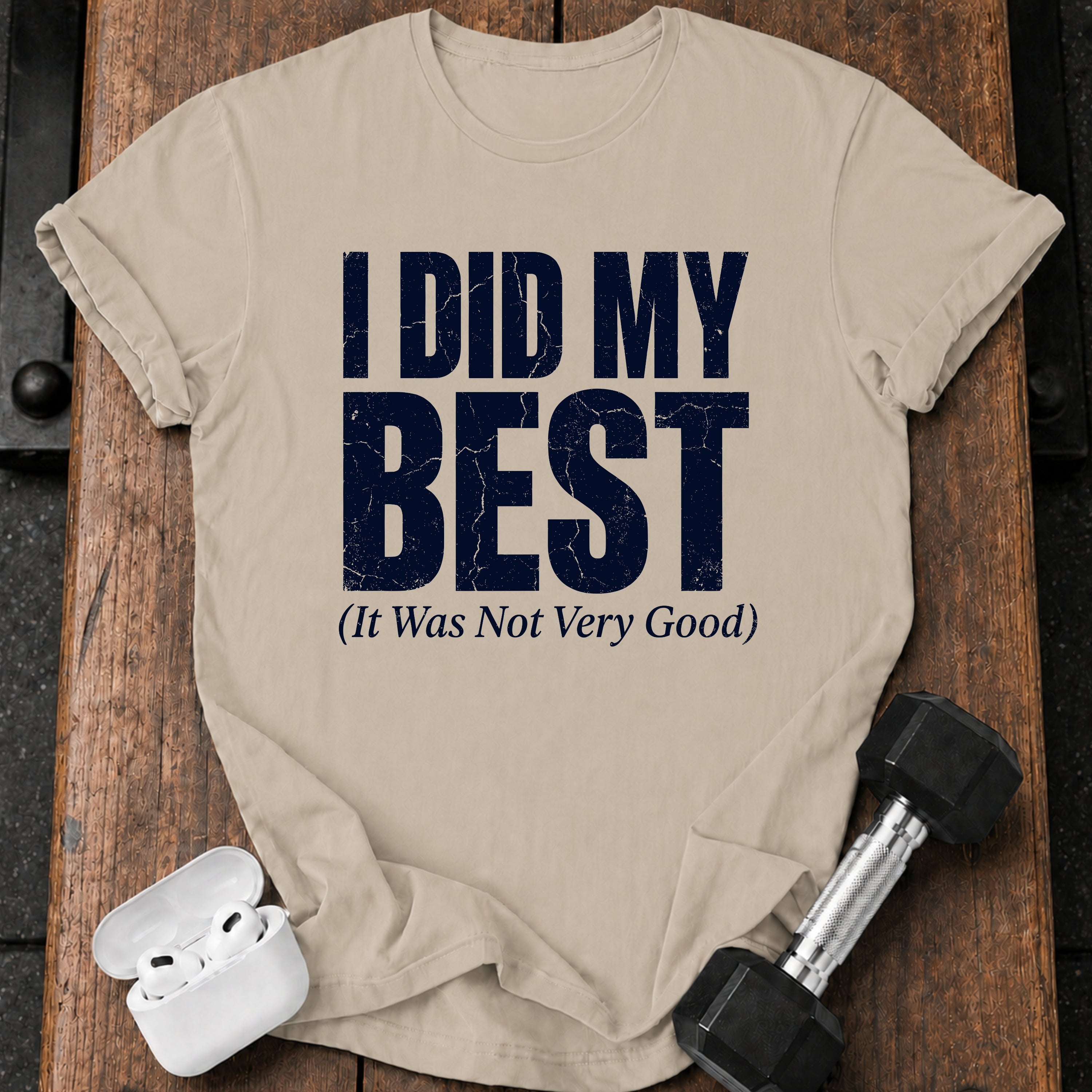 I Did My Best T-Shirt
