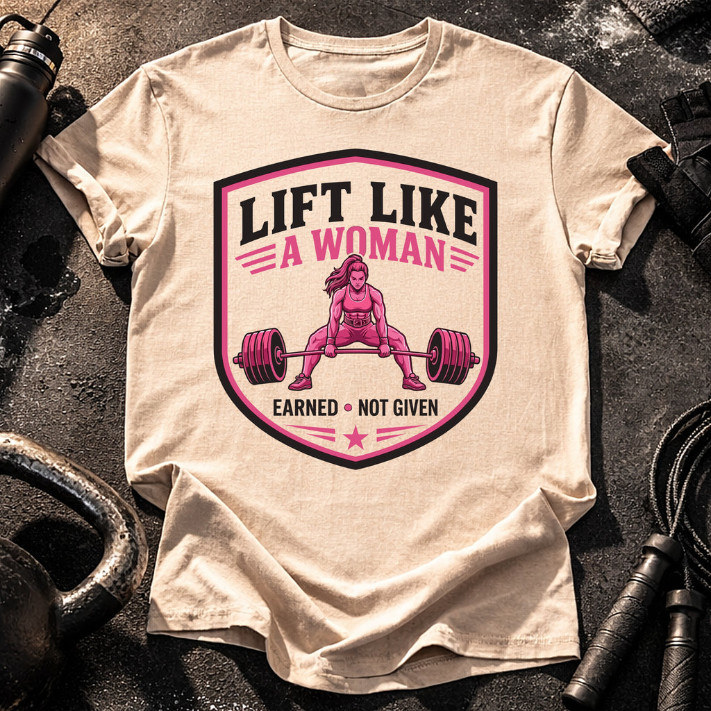 Lift Like A Woman T-Shirt