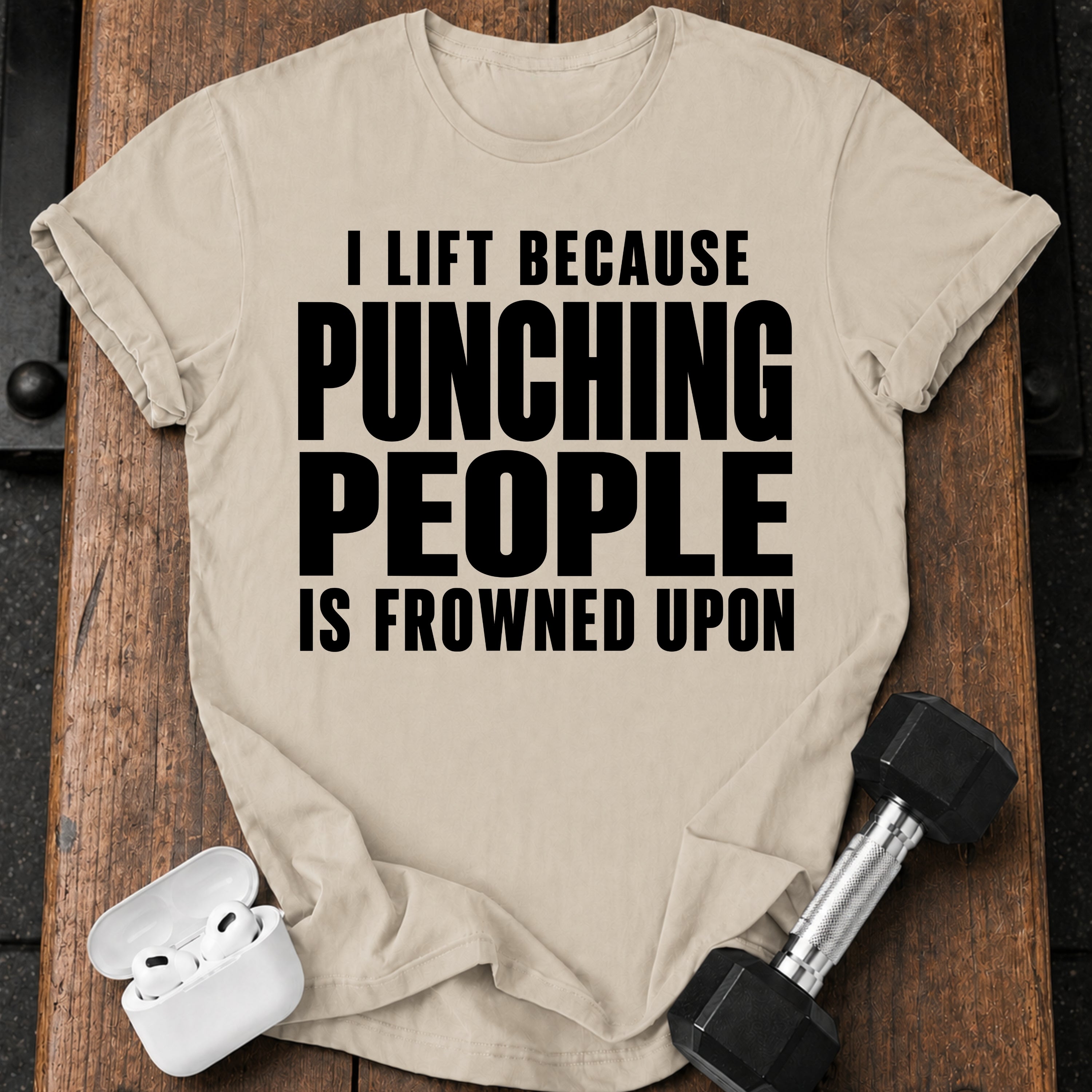 I Lift Because T-Shirt