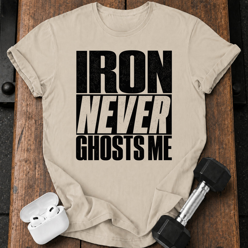 Iron Never Ghosts T-Shirt