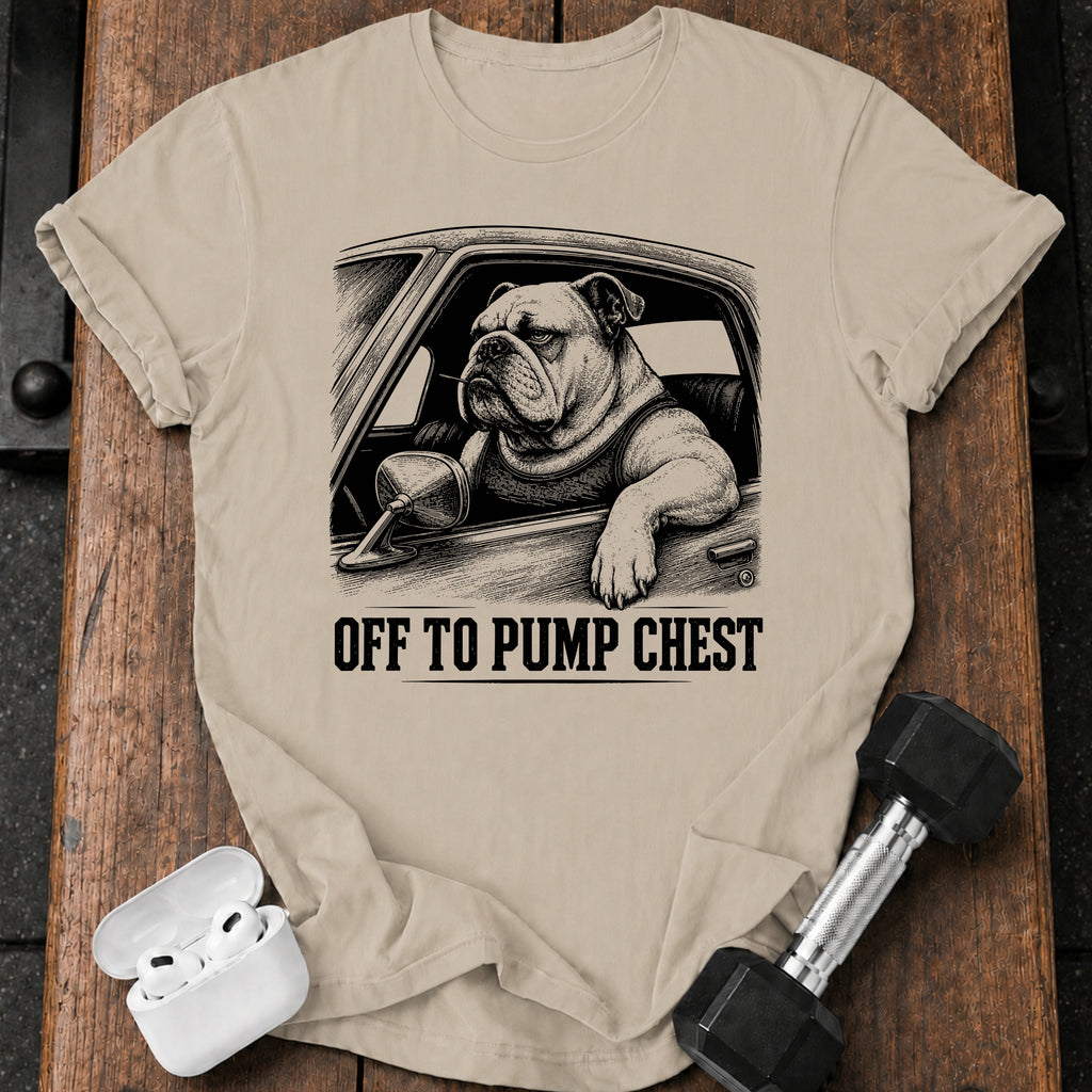 Off To Pump Chest T-Shirt