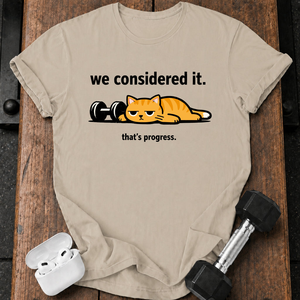 We Considered It T-Shirt