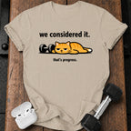 We Considered It T-Shirt
